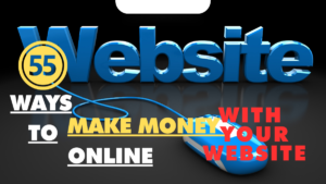 Read more about the article 55 Ways To Make Money Online With Your Website