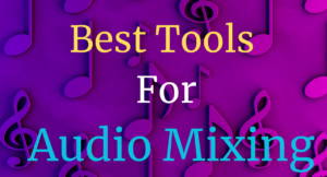 Read more about the article 20 Best Tools for Audio Mixing, What are the key factors to consider when choosing audio mixing tools?